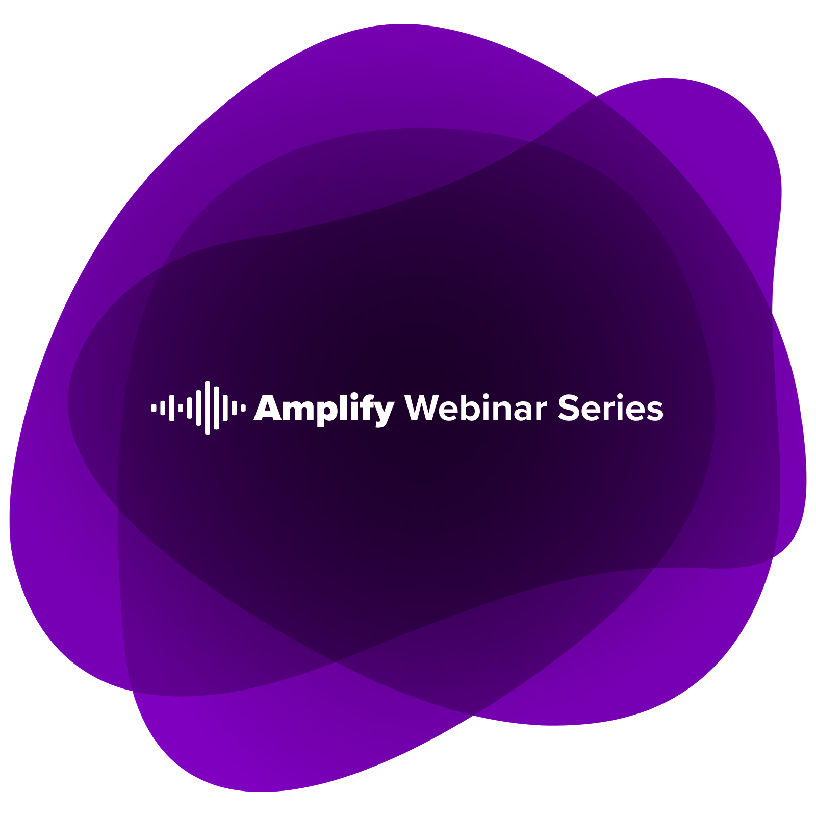 Amplify Webinar Series Episode 2